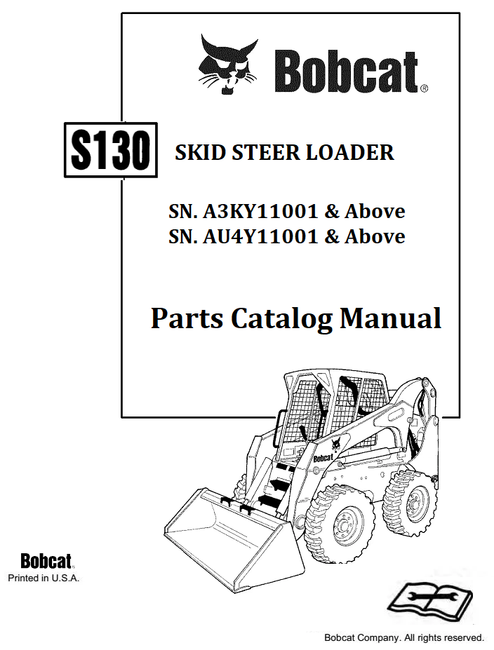 BOBCAT S130 SKID STEER LOADER Best PDF PARTS CATALOG MANUAL SN. A3KY11