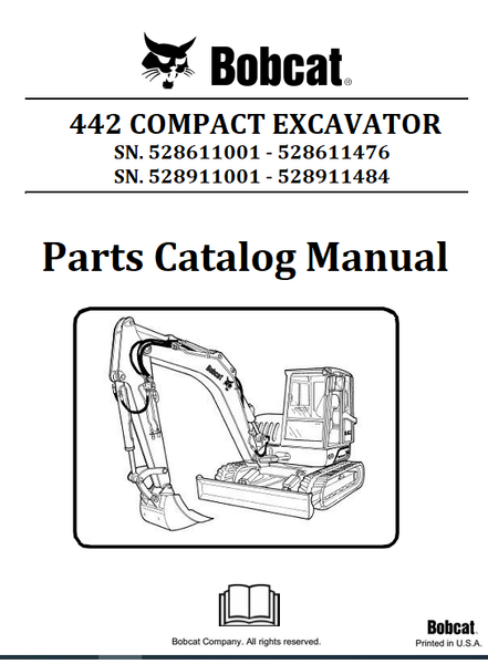 BOBCAT 442 COMPACT EXCAVATOR PARTS CATALOG MANUAL SN.528611001 - 528611476 528911001 - 528911484 Instant Official PDF Download