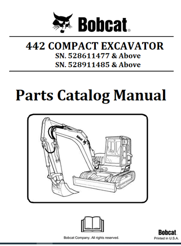 BOBCAT 442 COMPACT EXCAVATOR PARTS CATALOG MANUAL SN.528611477 & Above 528911485 & Above Instant Official PDF Download