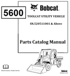 BOBCAT 5600 TOOLCAT UTILITY VEHICLE PARTS CATALOG MANUAL SN.520511001 & Above Instant Official PDF Download