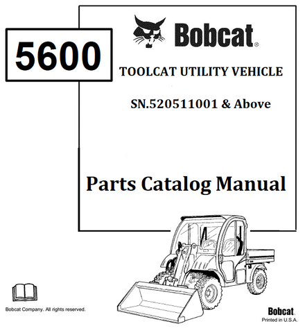 BOBCAT 5600 TOOLCAT UTILITY VEHICLE PARTS CATALOG MANUAL SN.520511001 & Above Instant Official PDF Download