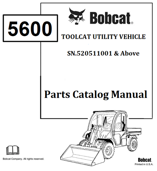 BOBCAT 5600 TOOLCAT UTILITY VEHICLE PARTS CATALOG MANUAL SN.520511001 & Above Instant Official PDF Download