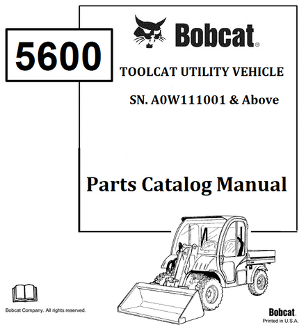BOBCAT 5600 TOOLCAT UTILITY VEHICLE PARTS CATALOG MANUAL SN.A0W111001 & Above Instant Official PDF Download