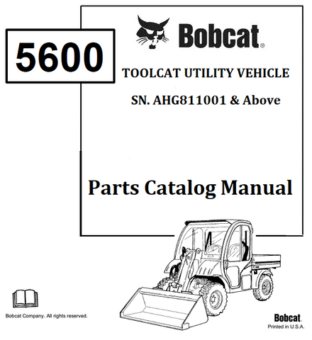 BOBCAT 5600 TOOLCAT UTILITY VEHICLE PARTS CATALOG MANUAL SN.AHG811001 & Above Instant Official PDF Download