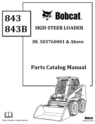 BOBCAT 843 843B SKID STEER LOADER PARTS CATALOG MANUAL SN.503760001 & Above Instant Official PDF Download