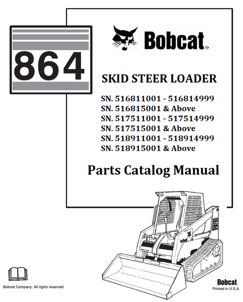 BOBCAT 864 SKID STEER LOADER PARTS CATALOG MANUAL SN.516811001 - 516814999 516815001 & Above 517511001 - 517514999 517515001 & Above 518911001 - 518914999 518915001 & Above Instant Official PDF Download