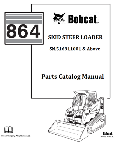BOBCAT 864 SKID STEER LOADER PARTS CATALOG MANUAL SN.516911001 & Above Instant Official PDF Download