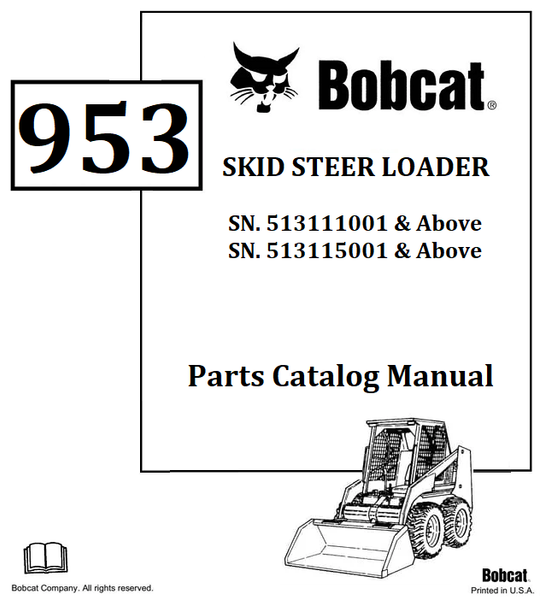 BOBCAT 953 SKID STEER LOADER PARTS CATALOG MANUAL SN.513111001 & Above 513115001 & Above Instant Official PDF Download
