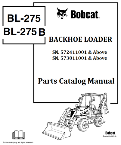BOBCAT BL275 BL275 B BACKHOE LOADER PARTS CATALOG MANUAL SN.572411001 & Above 573011001 & Above Instant Official PDF Download