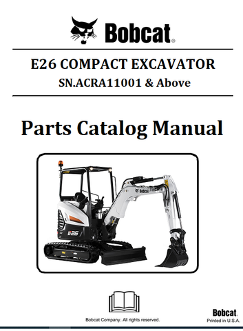 BOBCAT E26 COMPACT EXCAVATOR PARTS CATALOG MANUAL SN.ACRA11001 & Above Instant Official PDF Download
