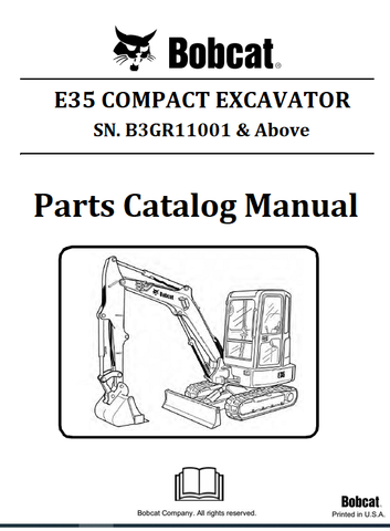 BOBCAT E35 COMPACT EXCAVATOR PARTS CATALOG MANUAL SN.B3GR11001 & Above Instant Official PDF Download