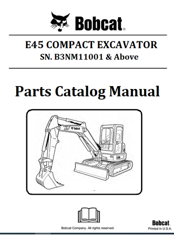 BOBCAT E45 COMPACT EXCAVATOR PARTS CATALOG MANUAL SN.B3NM11001 & Above Instant Official PDF Download