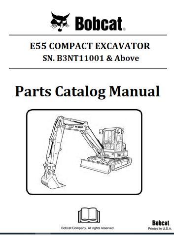 BOBCAT E55 COMPACT EXCAVATOR PARTS CATALOG MANUAL SN.B3NT11001 & Above Instant Official PDF Download