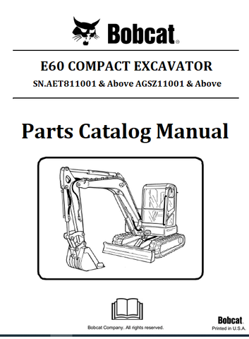 BOBCAT E60 COMPACT EXCAVATOR PARTS CATALOG MANUAL SN.AET811001 & Above AGSZ11001 & Above Instant Official PDF Download