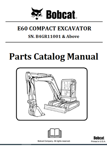 BOBCAT E60 COMPACT EXCAVATOR PARTS CATALOG MANUAL SN.B4GR11001 & Above Instant Official PDF Download