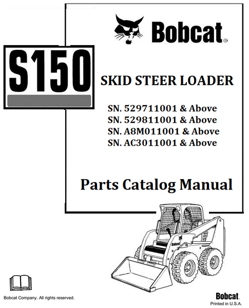 BOBCAT S150 SKID STEER LOADER PARTS CATALOG MANUAL SN.529711001 & Above 529811001 & Above A8M011001 & Above AC3011001 & Above Instant Official PDF Download