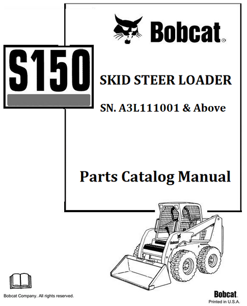 BOBCAT S150 SKID STEER LOADER PARTS CATALOG MANUAL SN.A3L111001 & Above Instant Official PDF Download