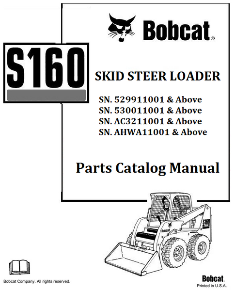 BOBCAT S160 SKID STEER LOADER PARTS CATALOG MANUAL SN.529911001 & Above 530011001 & Above AC3211001 & Above AHWA11001 & Above Instant Official PDF Download