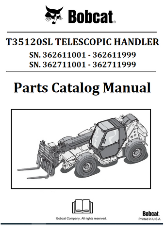 BOBCAT T35120SL TELESCOPIC HANDLER PARTS CATALOG MANUAL SN.362611001 - 362611999, 362711001 - 362711999 Instant Official PDF Download