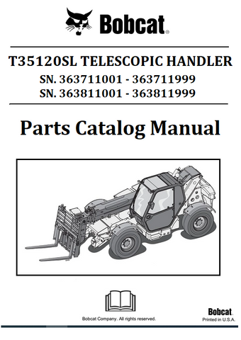BOBCAT T35120SL TELESCOPIC HANDLER PARTS CATALOG MANUAL SN.363711001 - 363711999, 363811001 - 363811999 Instant Official PDF Download