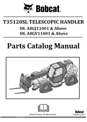 BOBCAT T35120SL TELESCOPIC HANDLER PARTS CATALOG MANUAL SN.A8GJ11001 & Above A8GV11001 & Above Instant Official PDF Download
