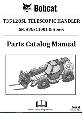 BOBCAT T35120SL TELESCOPIC HANDLER PARTS CATALOG MANUAL SN.A8GS11001 & Above Instant Official PDF Download