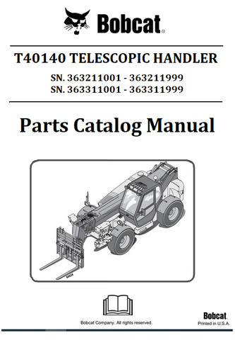 BOBCAT T40140 TELESCOPIC HANDLER PARTS CATALOG MANUAL SN.363211001 - 363211999, 363311001 - 363311999 Instant Official PDF Download