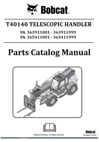 BOBCAT T40140 TELESCOPIC HANDLER PARTS CATALOG MANUAL SN.363911001 - 363911999, 365411001 - 365411999 Instant Official PDF Download