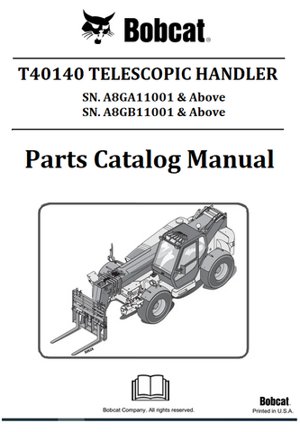 BOBCAT T40140 TELESCOPIC HANDLER PARTS CATALOG MANUAL SN.A8GA11001 & Above A8GB11001 & Above Instant Official PDF Download