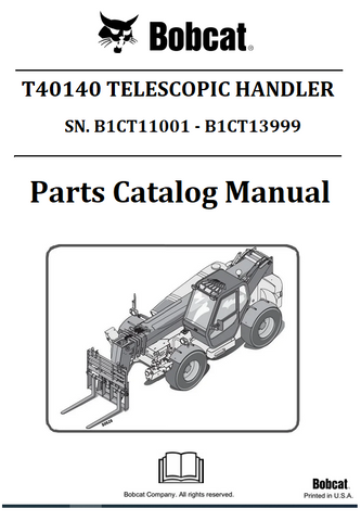 BOBCAT T40140 TELESCOPIC HANDLER PARTS CATALOG MANUAL SN.B1CT11001 - B1CT13999 Instant Official PDF Download