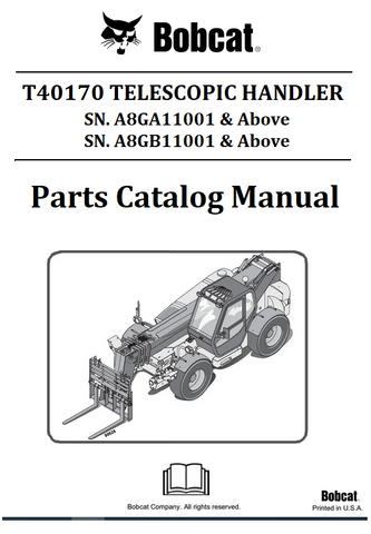 BOBCAT T40170 TELESCOPIC HANDLER PARTS CATALOG MANUAL SN.A8GA11001 & Above A8GB11001 & Above Instant Official PDF Download