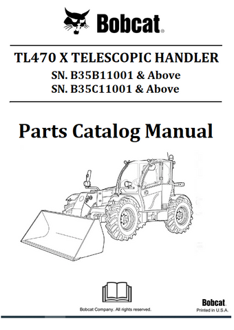 BOBCAT TL470 X TELESCOPIC HANDLER PARTS CATALOG MANUAL SN.B35B11001 & Above B35C11001 & Above Instant Official PDF Download