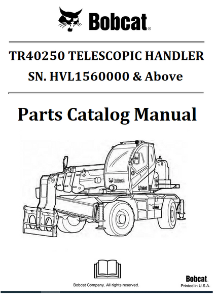 BOBCAT TR40250 TELESCOPIC HANDLER PARTS CATALOG MANUAL SN.HVL1560000 & Above Instant Official PDF Download