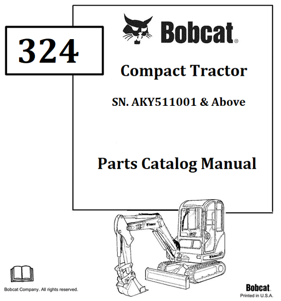 Bobcat 324 Compact Excavator Parts Catalog Manual SN.AKY511001 & Above Instant Official PDF Download