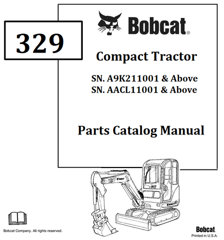 Bobcat 329 Compact Excavator Parts Catalog Manual SN.A9K211001 & Above AACL11001 & Above Instant Official PDF Download