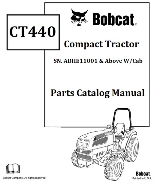 Bobcat CT440 Compact Tractor Parts Catalog Manual SN.ABHE11001 & Above W/Cab Instant Official PDF Download