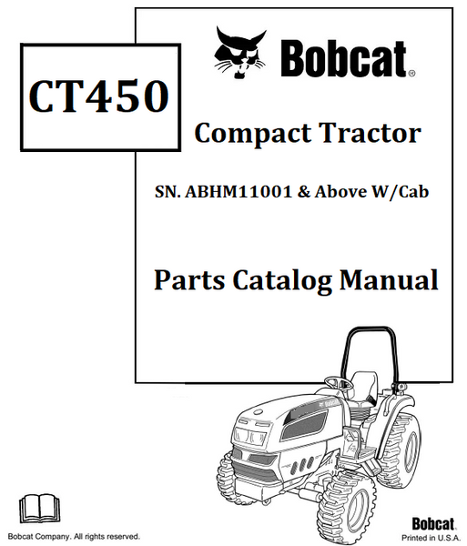 Bobcat CT450 Compact Tractor Parts Catalog Manual SN.ABHM11001 & Above W/Cab Instant Official PDF Download