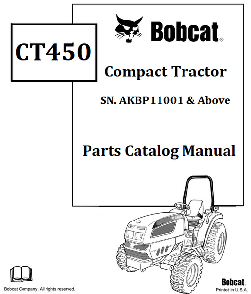 Bobcat CT450 Compact Tractor Parts Catalog Manual SN.AKBP11001 & Above Instant Official PDF Download