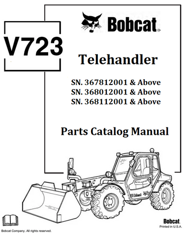 Bobcat V723 Telehandler Parts Catalog Manual SN.367812001 & Above 368012001 & Above 368112001 & Above Instant Official PDF Download
