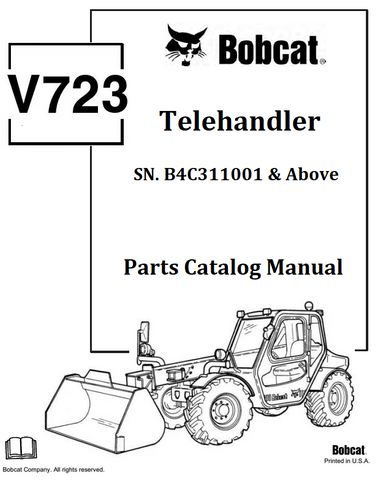 Bobcat V723 Telehandler Parts Catalog Manual SN. B4C311001 & Above Instant Official PDF Download
