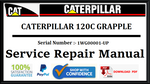 CAT- CATERPILLAR 120C GRAPPLE 1WG00001-UP SERVICE REPAIR MANUAL Official Download PDF