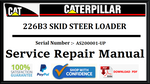 CAT- CATERPILLAR 226B3 SKID STEER LOADER AS200001-UP SERVICE REPAIR MANUAL Official PDF Download