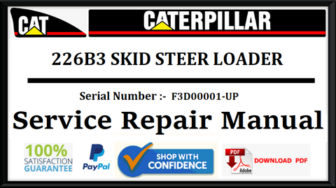 CAT- CATERPILLAR 226B3 SKID STEER LOADER F3D00001-UP SERVICE REPAIR MANUAL Official PDF Download