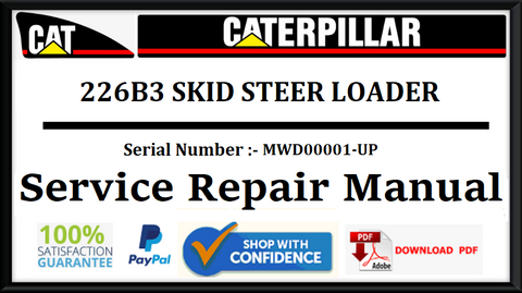 CAT- CATERPILLAR 226B3 SKID STEER LOADER MWD00001-UP SERVICE REPAIR MANUAL Official PDF Download