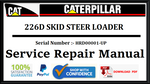 CAT- CATERPILLAR 226D SKID STEER LOADER HRD00001-UP SERVICE REPAIR MANUAL Official PDF Download