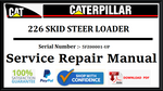 CAT- CATERPILLAR 226 SKID STEER LOADER 5FZ00001-UP SERVICE REPAIR MANUAL Official PDF Download