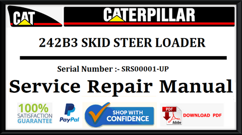 CAT- CATERPILLAR 242B3 SKID STEER LOADER SRS00001-UP SERVICE REPAIR MANUAL Official PDF Download