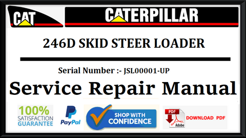 CAT- CATERPILLAR 246D SKID STEER LOADER JSL00001-UP SERVICE REPAIR MANUAL Official Download PDF