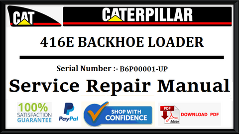 CAT- CATERPILLAR 416E BACKHOE LOADER B6P00001-UP SERVICE REPAIR MANUAL Official Download PDF