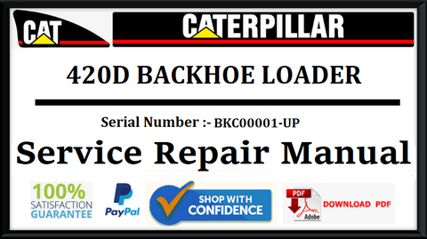 CAT- CATERPILLAR 420D BACKHOE LOADER BKC00001-UP SERVICE REPAIR MANUAL Official Download PDF